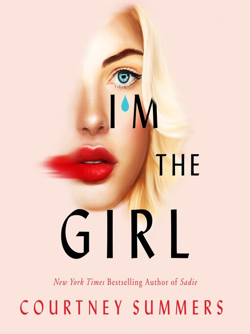 Title details for I'm the Girl by Courtney Summers - Available